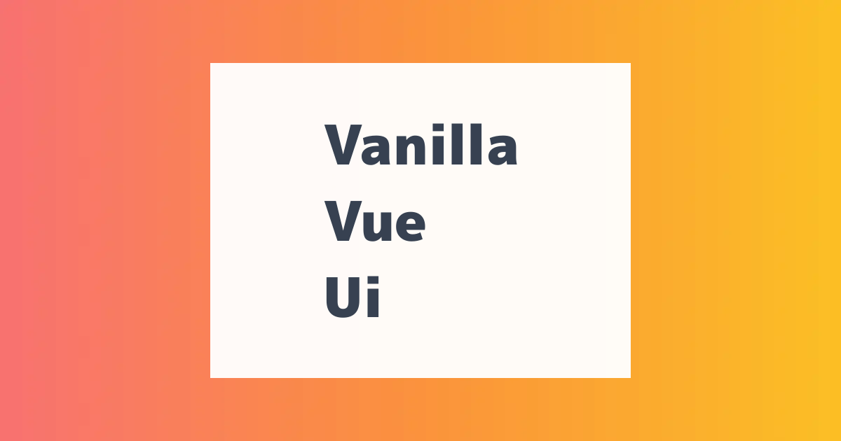 Vanilla Vue Ui